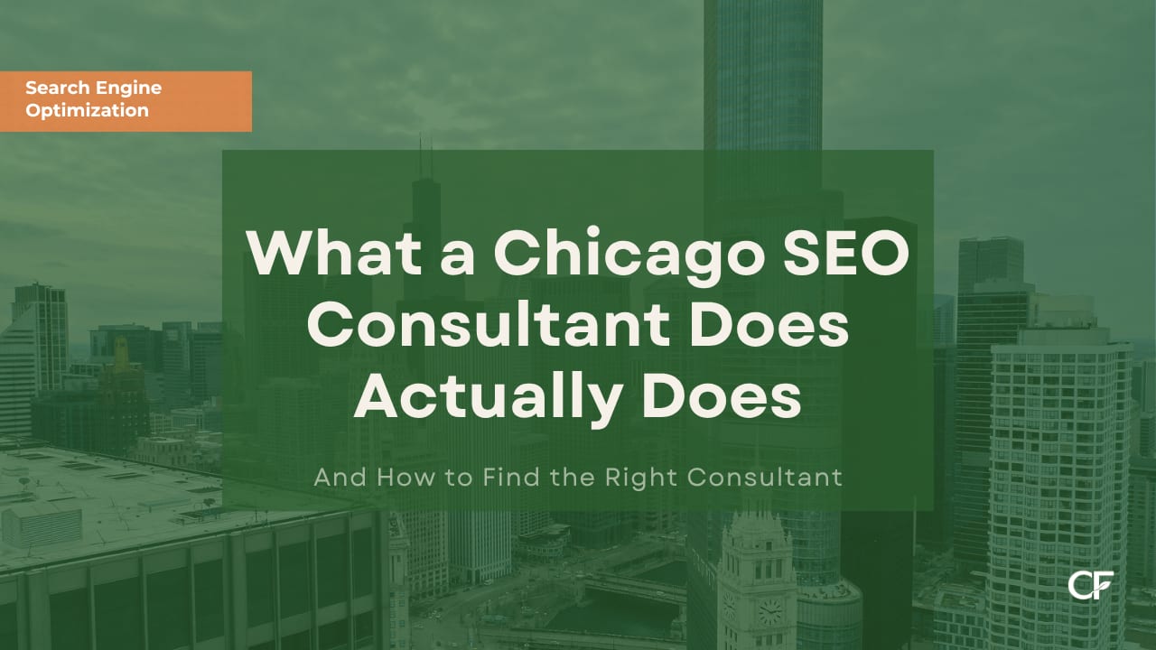 What a Chicago SEO Consultant Actually Does (And How to Find the Right One)