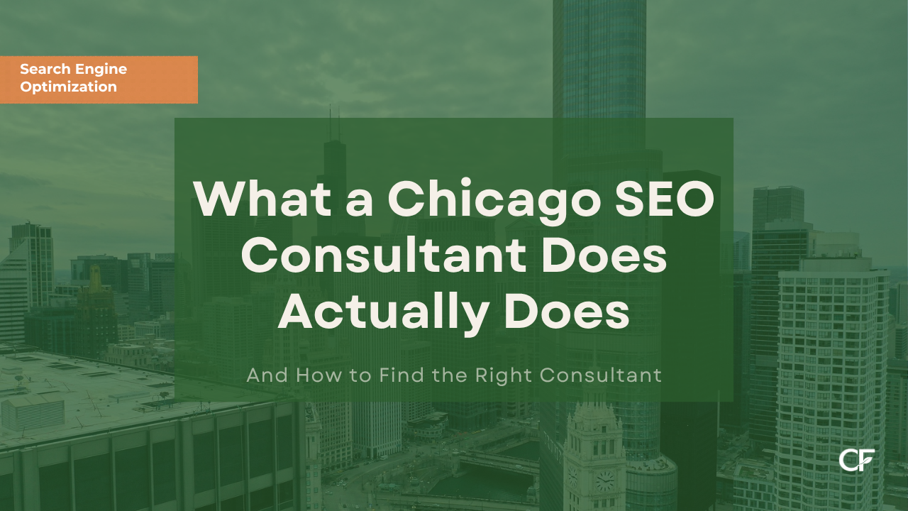 What a Chicago SEO Consultant Actually Does (And How to Find the Right One)